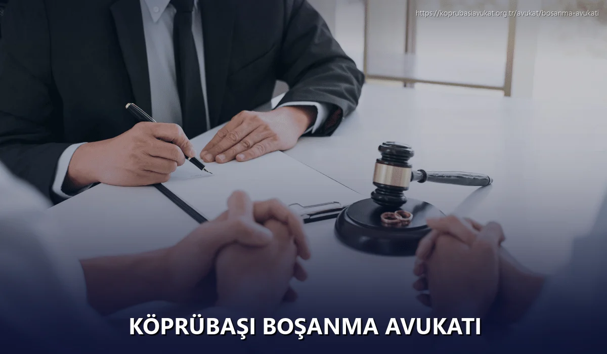 Köprübaşı Boşanma Avukatı