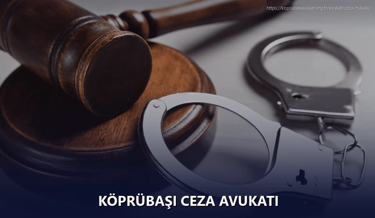 Köprübaşı Ceza Avukatı