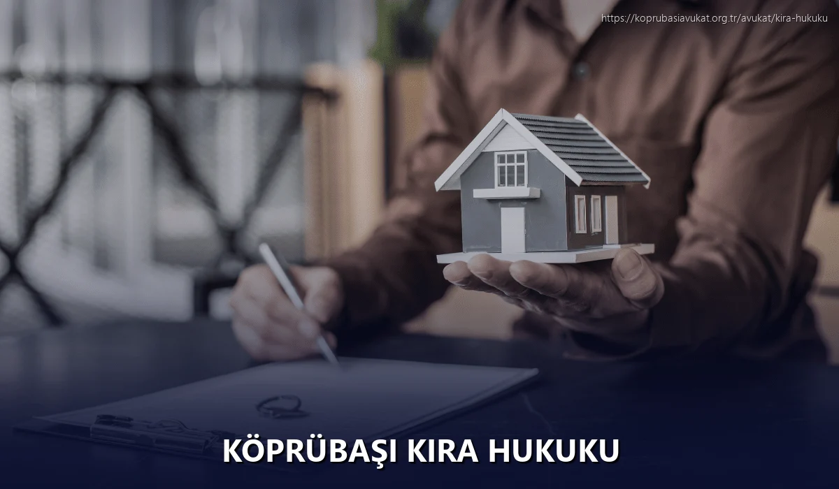 Köprübaşı Kira Hukuku