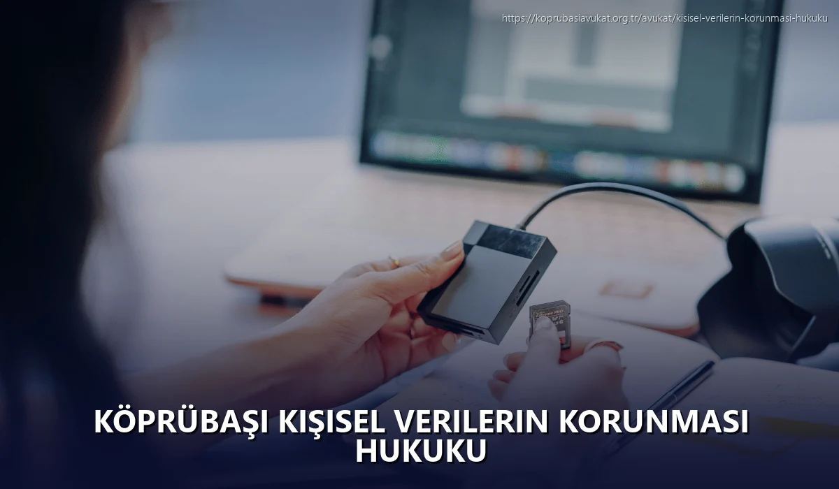 Köprübaşı Kişisel Verilerin Korunması Hukuku