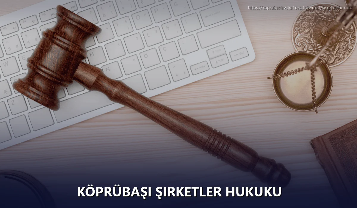 Köprübaşı Şirketler Hukuku