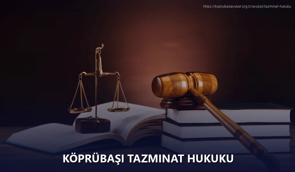 Köprübaşı Tazminat Hukuku