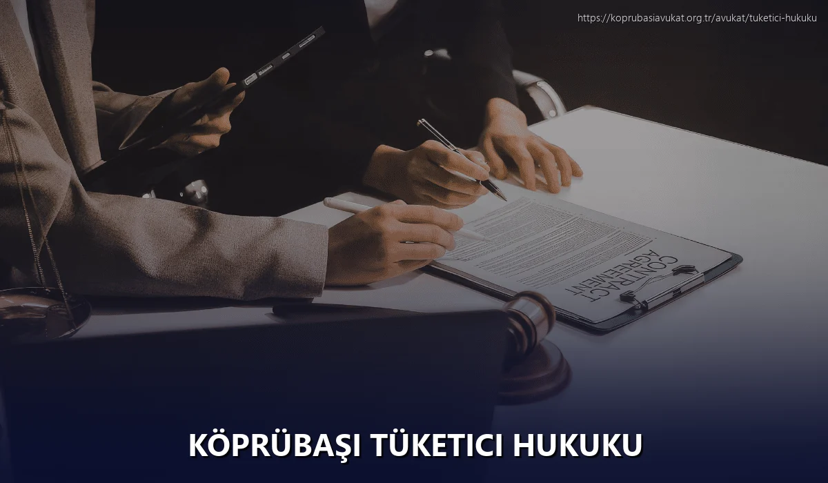 Köprübaşı Tüketici Hukuku